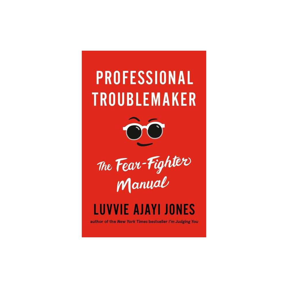 Professional Troublemaker - by Luvvie Ajayi Jones (Hardcover) | Target
