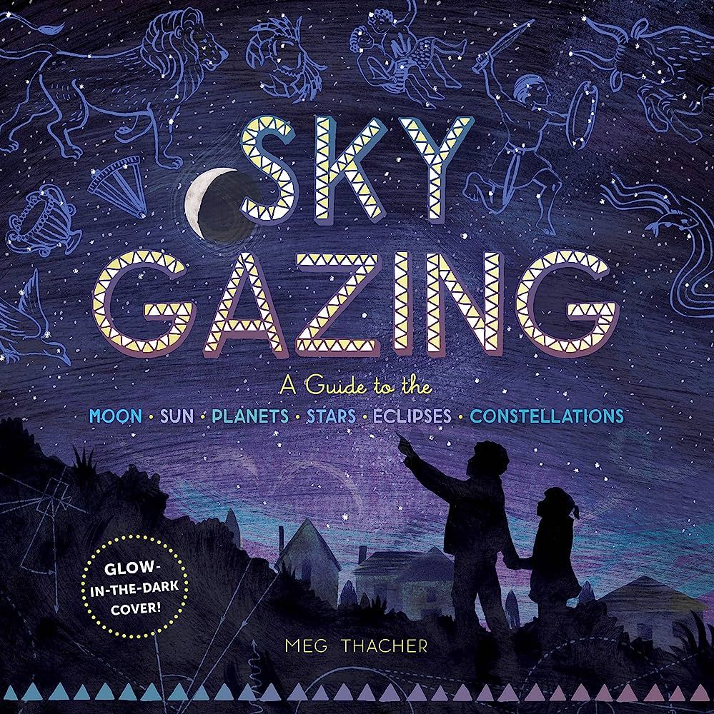 Sky Gazing: A Guide to the Moon, Sun, Planets, Stars, Eclipses, and Constellations | Amazon (US)