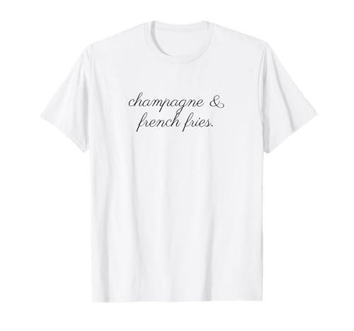 Champagne and french fries T-Shirt | Amazon (US)