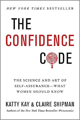 The Confidence Code: The Science and Art of Self-Assurance---What Women Should Know | Amazon (UK)