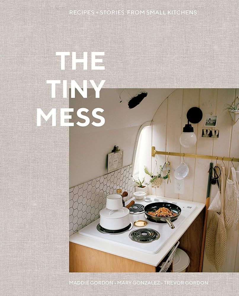 The Tiny Mess: Recipes and Stories from Small Kitchens | Amazon (US)
