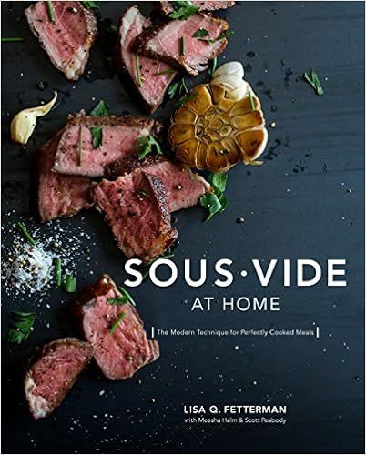 Sous Vide at Home: The Modern Technique for Perfectly Cooked Meals [A Cookbook] | Amazon (US)