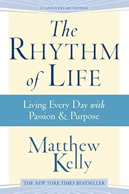 The Rhythm of Life: Living Every Day with Passion & Purpose | Amazon (US)