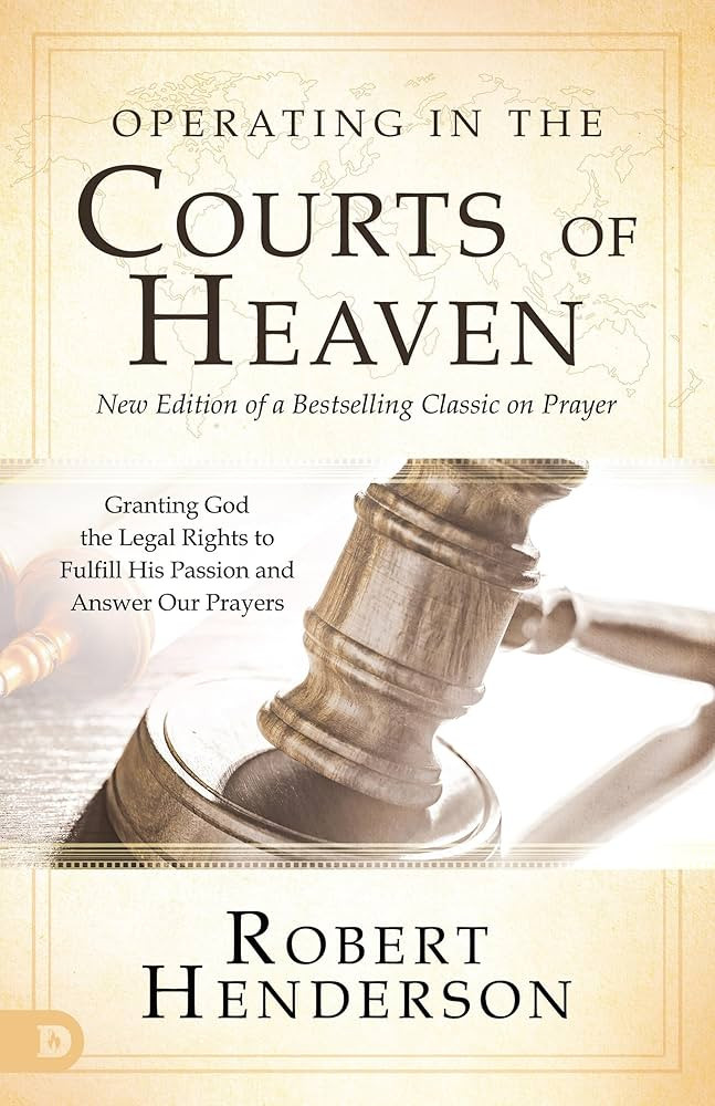 Operating in the Courts of Heaven (Revised and Expanded): Granting God the Legal Rights to Fulfil... | Amazon (US)