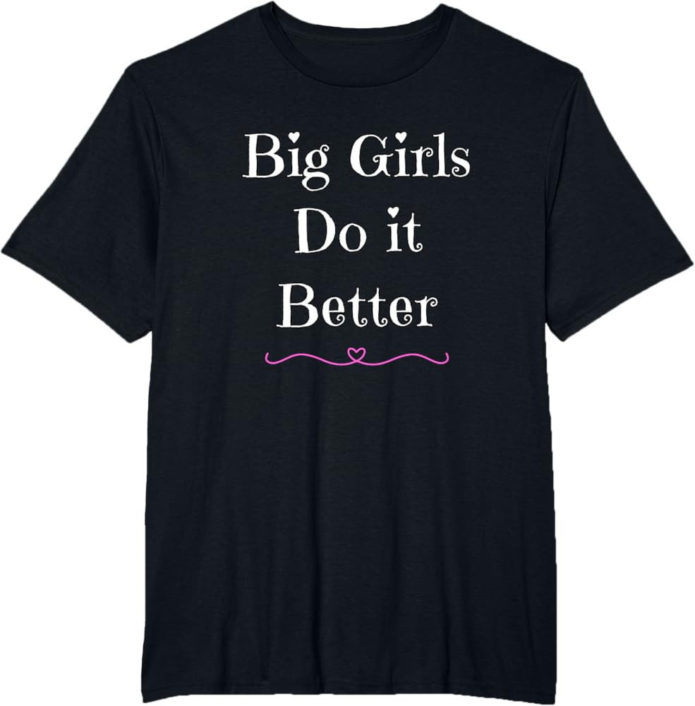 Big Girls Do It Better Yes I\u2019m A Proud Curvy Girl Hearts Fun T-Shirt | Amazon (US)