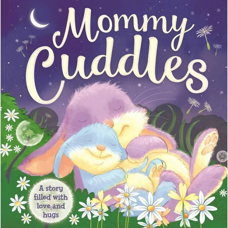 Mommy Cuddles-A Story Filled with Love and Hugs: Padded Board Book, (Board Book) | Walmart (US)
