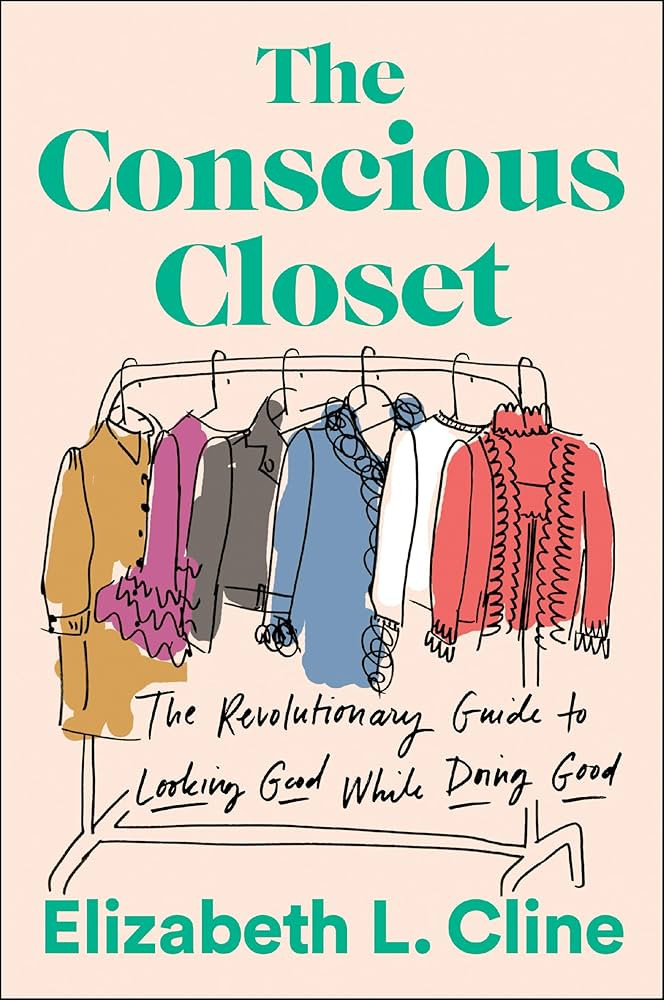 The Conscious Closet: The Revolutionary Guide to Looking Good While Doing Good | Amazon (US)