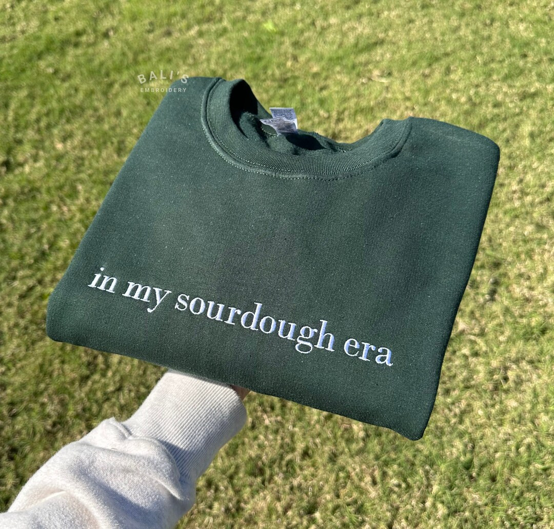 In My Sourdough Era Embroidered Sweatshirt, Sourdough Starter, Bread Baker Shirt, Baking Gift, Wo... | Etsy (US)