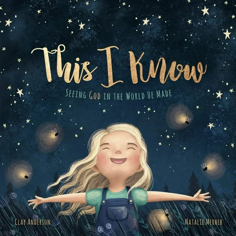 This I Know: Seeing God in the World He Made (Based on Jesus Loves Me), (Hardcover) - Walmart.com | Walmart (US)
