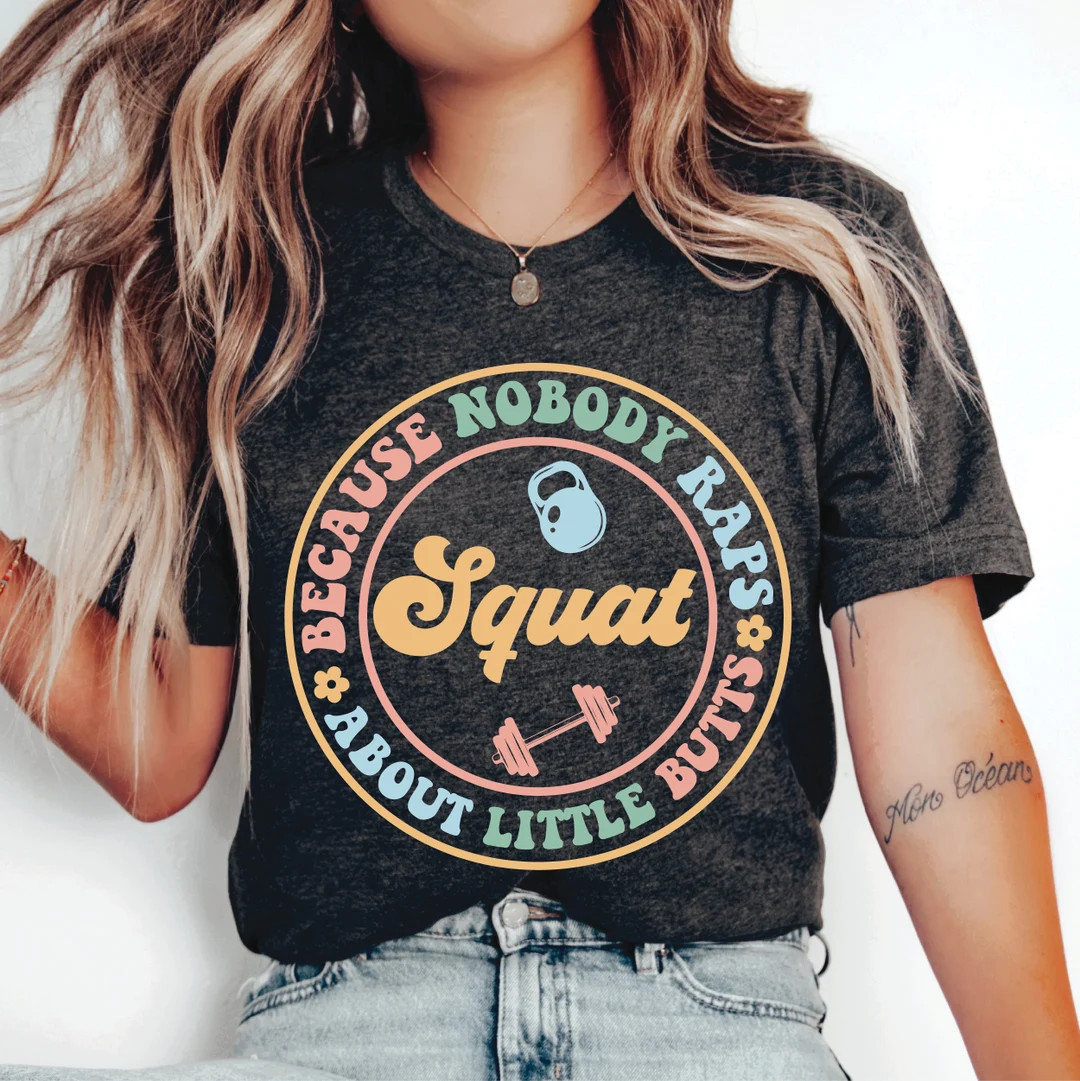 Workout Shirt Squat Because Nobody Raps About Little Butts Shirt Cute Gym Shirt Sporty Shirt Cros... | Etsy (US)