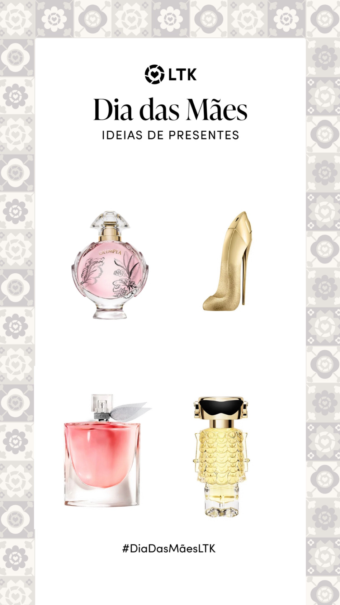 Os dias das mães está chegando e nada melhor do que oferecer um presente super especial, não é mesmo?

Pensando nisso eu trouxe uma seleção  de perfumes  para você escolher, são perfumes em diferentes versões de 30 a 100 ml , corra que ainda da tempo de adquirir o seu.

1) Olympea Blossom - Paco Rabanne
- Perfume feminino floral fresco. Com doçura e delicadeza, evoca a história da mulher romântica e decidida.

2) Carolina Herrera - Good Girl Gold Fantasy - Perfume feminino floral oriental. Traz uma fragrância que reflete o brilho da feminilidade.

3) La Vie Est Belle - Perfume feminino floral oriental gourmand. Feito com ingredientes naturais, revela um manifesto de uma nova era.

4) Fame Paco Rabanne Eau de Parfum - Perfume feminino chypre floral frutado. Sua fragrância exala uma feminilidade sensual, divertida e empoderada.

#mesdasmaesltk

#LTKGiftGuide #LTKFind #LTKbeauty