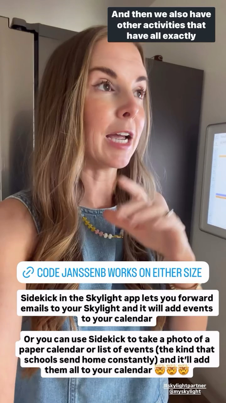 #skylightpartner @myskylight
Do you know about this Skylight hack!? 
Sidekick in the Skylight app lets you forward emails and will add events to your calendar (or you can even take a photo of a paper calendar/list of events and it will add them to your calendar) 🤯 
Code: JANSSENB

#LTKKids #LTKHome