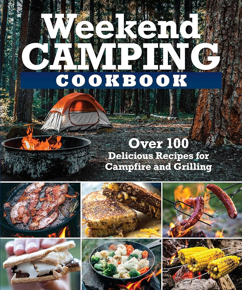 Weekend Camping Cookbook: Over 100 Delicious Recipes for Campfire and Grilling (Fox Chapel Publis... | Amazon (US)