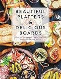 Beautiful Platters & Delicious Boards: Over 150 Recipes and Tips for Crafting Memorable Charcuter... | Amazon (US)