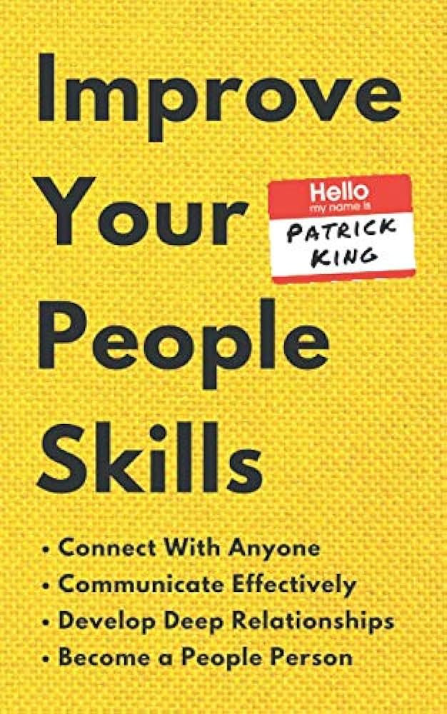 Improve Your People Skills: How to Connect With Anyone, Communicate Effectively, Develop Deep Rel... | Amazon (US)