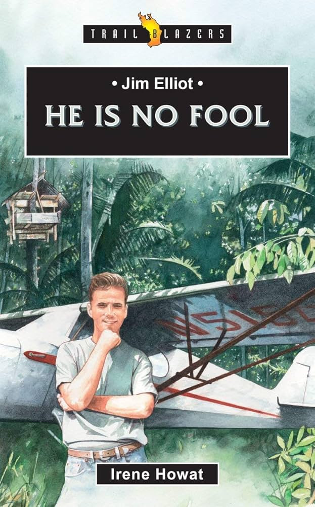 Jim Elliot: He Is No Fool (Trail Blazers) | Amazon (US)