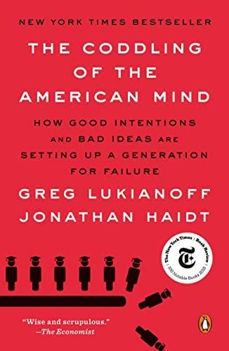 The Coddling of the American Mind: How Good Intentions and Bad Ideas Are Setting Up a Generation for | Amazon (US)
