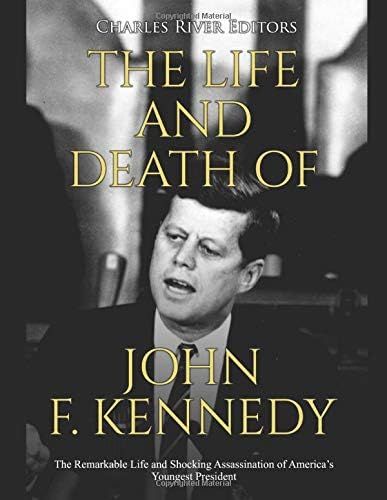 The Life and Death of John F. Kennedy: The Remarkable Life and Shocking Assassination of America... | Amazon (US)
