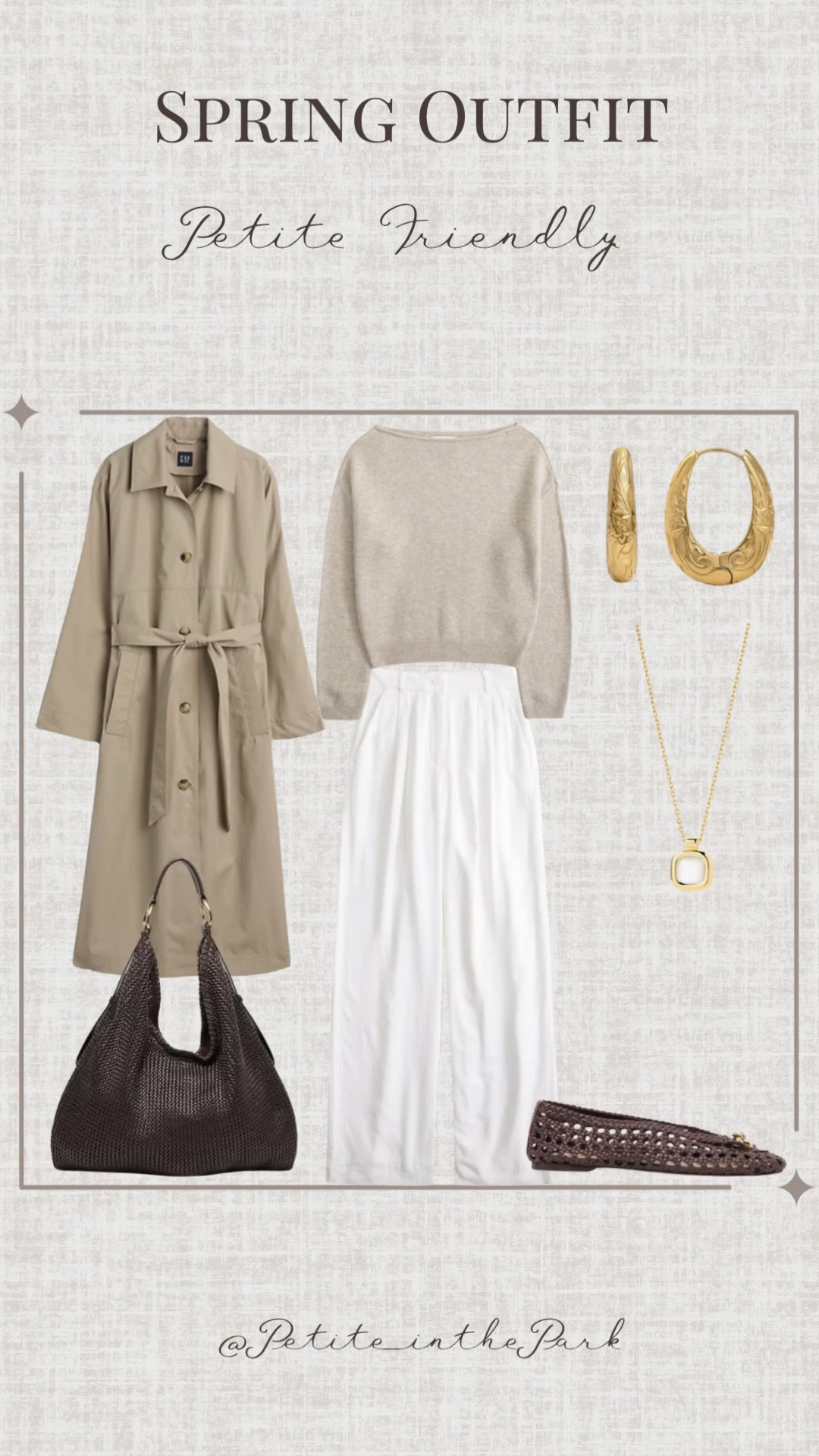 Spring petite outfit  

Spring outfit, spring trends, casual spring outfit, petite spring outfit, spring fashion, spring style, petite style, petite spring style, casual petite outfit, minimal outfit, minimal spring outfit, trench coat, petite coat, , tan coat, tan sweater, spring sweater, high waisted pants , petite pants, wide leg pants, white pants, loafers, ruched loafers , suede loafers , shoulder bag, raffia bag, brown bag, brown purse, gold earrings, gold hoop earrings, gold necklace, minimal jewelry  #casualoutfit #petiteoutifts #springoutfits #springoutfit2026 #springtrends 
#LTKspringtrends 


#LTKootd #LTKSeasonal #LTKPetite