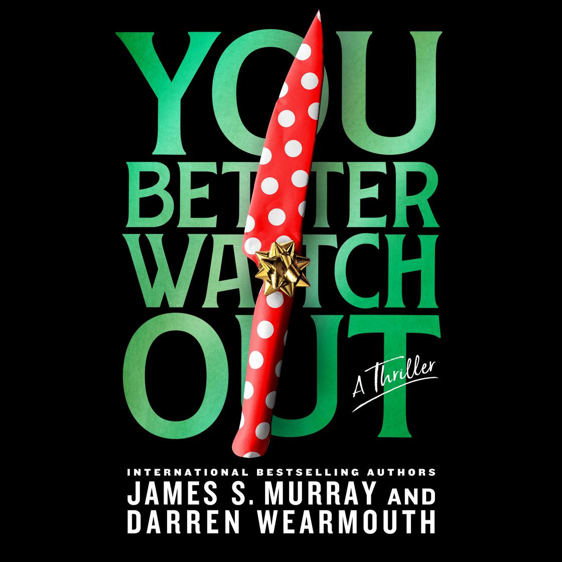 You Better Watch Out
            A Thriller
          by James S. Murray & Darren Wearmouth



  ... | Libro.fm (US)