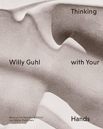 Willy Guhl: Thinking with Your Hands      Paperback – March 21, 2023 | Amazon (US)