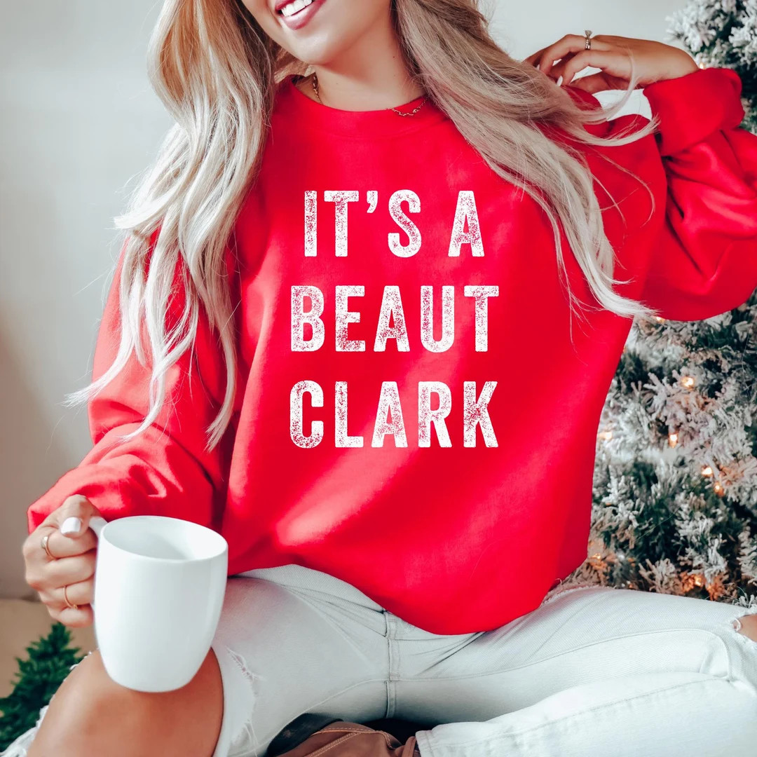 It's A Beaut Clark Christmas Sweatshirt: Funny Holiday Apparel - Etsy | Etsy (US)