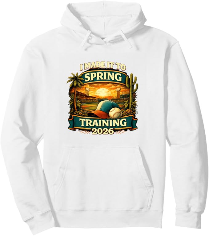 I Made It To Spring Training Baseball Is Back 2026 Pullover Hoodie | Amazon (US)
