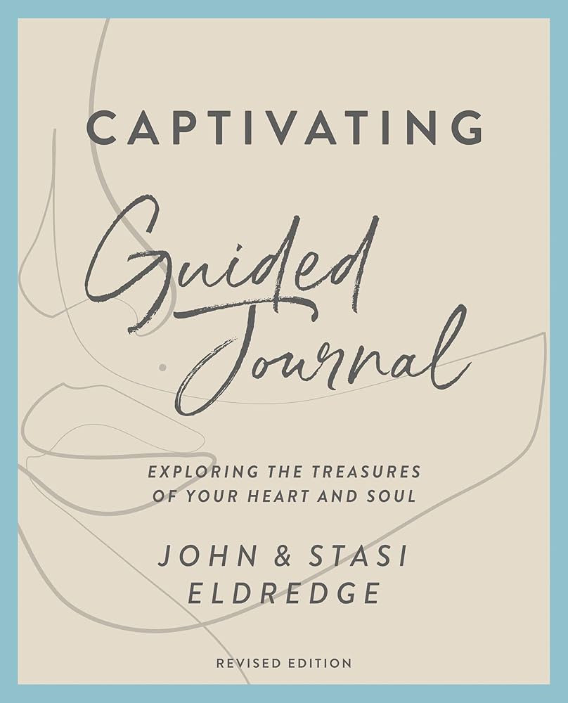 Captivating Guided Journal, Revised Edition: Exploring the Treasures of Your Heart and Soul | Amazon (US)