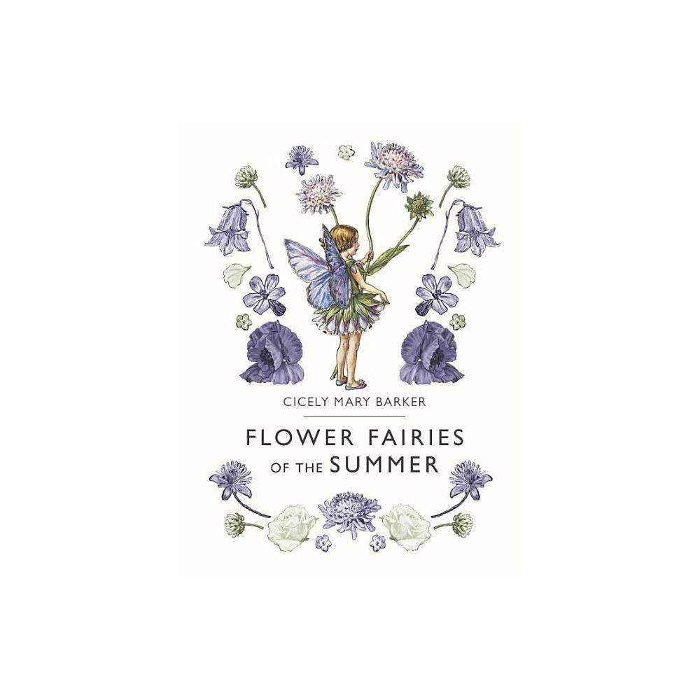Flower Fairies of the Summer - by Cicely Mary Barker (Hardcover) | Target
