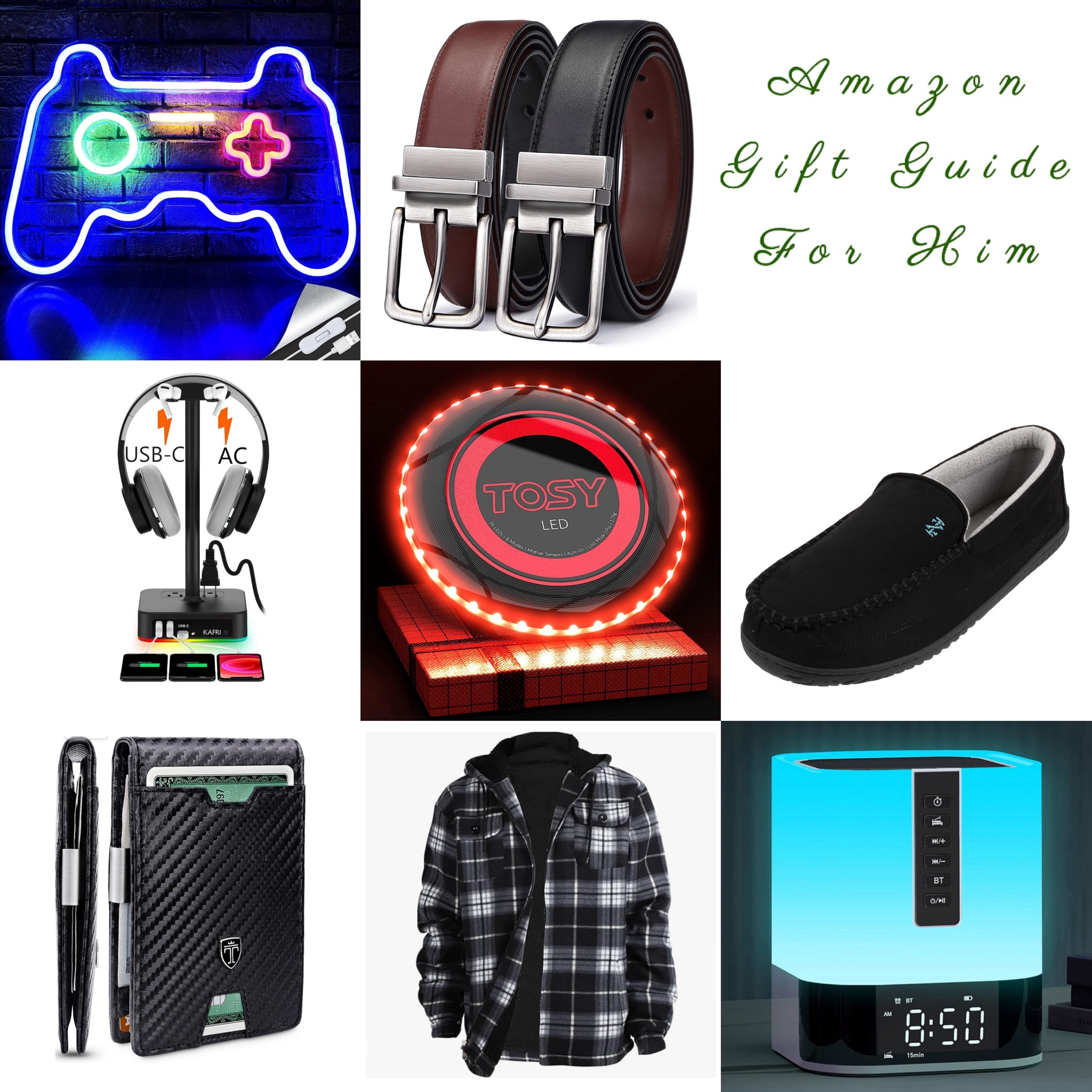 Amazon
Gift Guide
Gifts
For Him
Husband
Dad
Brother
Boyfriend
Friend
Son
Kid
Teen
Boy
Guy
Gamer
Christmas
Holiday
Hanukkah
Secret Santa
White Elephant
Work
Party
Event
Family
Winter
Sale
Cyber Monday
Cyber Week
Black Friday
Office
Room
Bedroom
Clothes
Belt
Neon Light
Headphones
Organizer
Alarm
Shoes
Slippers
Flannel
Jacket
Wallet
Stocking
Stocking Stuffers
Frisbee
Toy
Sport

#LTKHolidaySale #LTKHoliday #LTKGiftGuide