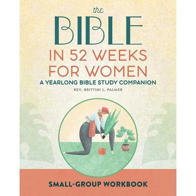 Small Group Workbook: The Bible in 52 Weeks for Women - by  Brittini L Palmer (Paperback) | Target