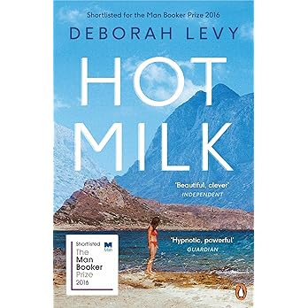 Hot Milk: Deborah Levy     Paperback – 1 Jun. 2017 | Amazon (UK)
