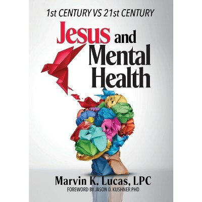 Jesus and Mental Health - by  Marvin K Lucas (Paperback) | Target
