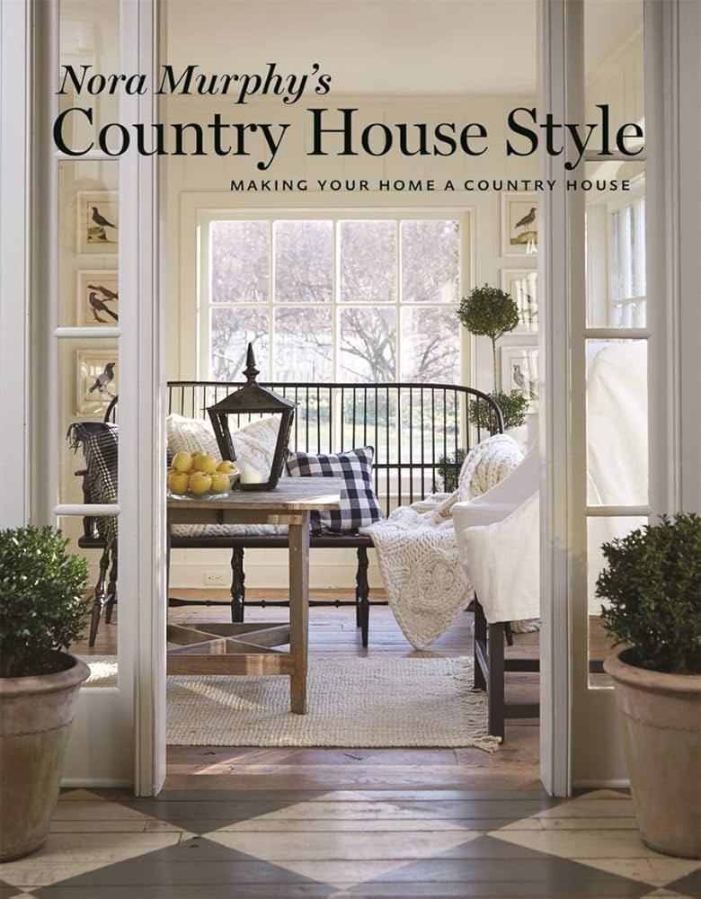 Nora Murphy's Country House Style: Making Your Home a Country House | Amazon (CA)