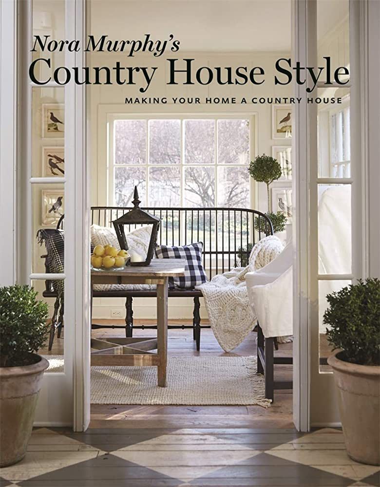 Nora Murphy's Country House Style: Making your Home a Country House | Amazon (US)