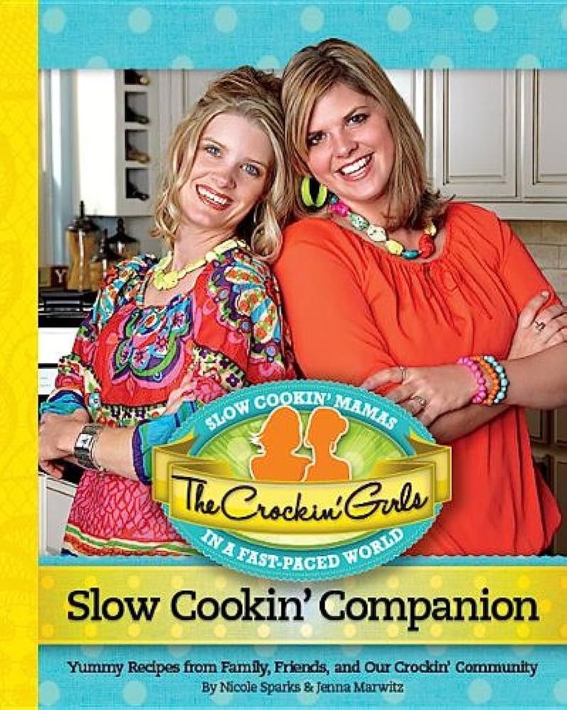 The Crockin' Girls Slow Cookin' Companion: Yummy Recipes from Family, Friends, and Our Crockin' C... | Amazon (US)