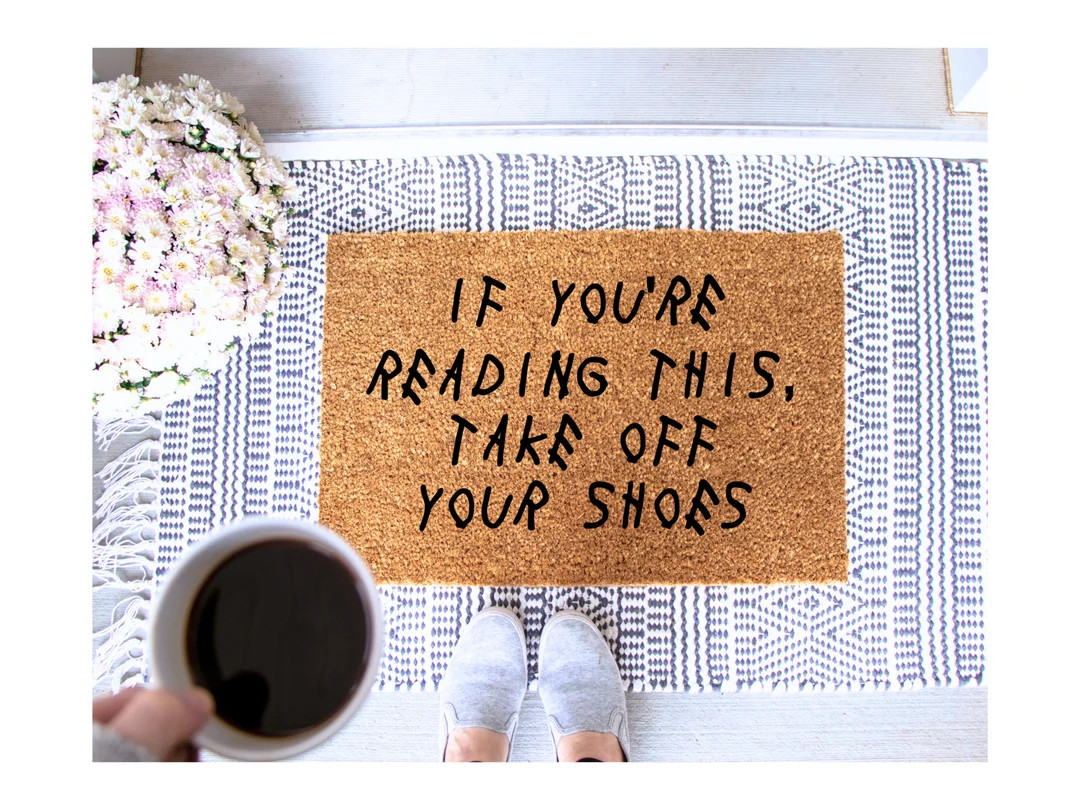 If You're Reading This Take off Your Shoes Drake Inspired Doormat Funny Doormat Welcome Mat Custo... | Etsy (US)