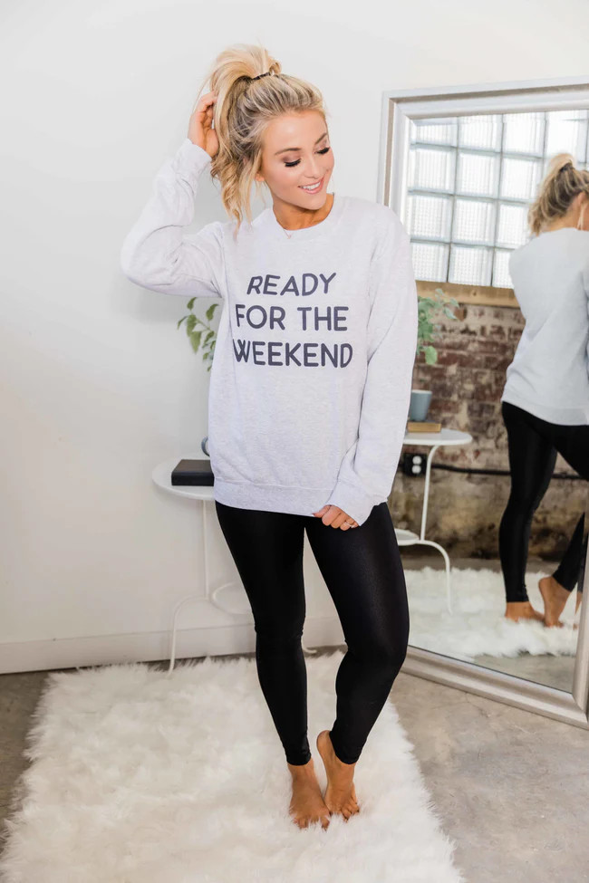 Ready For The Weekend Ash Graphic Sweatshirt | The Pink Lily Boutique