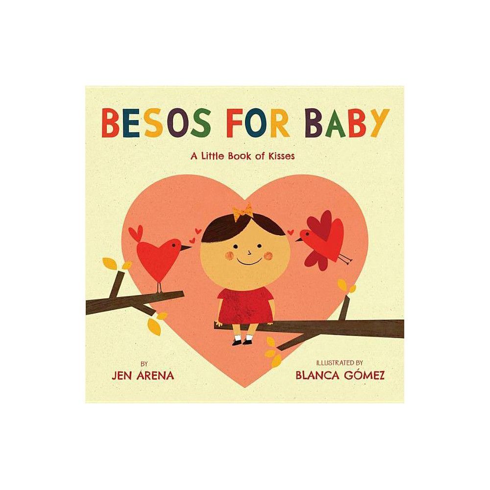 Besos for Baby - by Jen Arena (Board_book) | Target