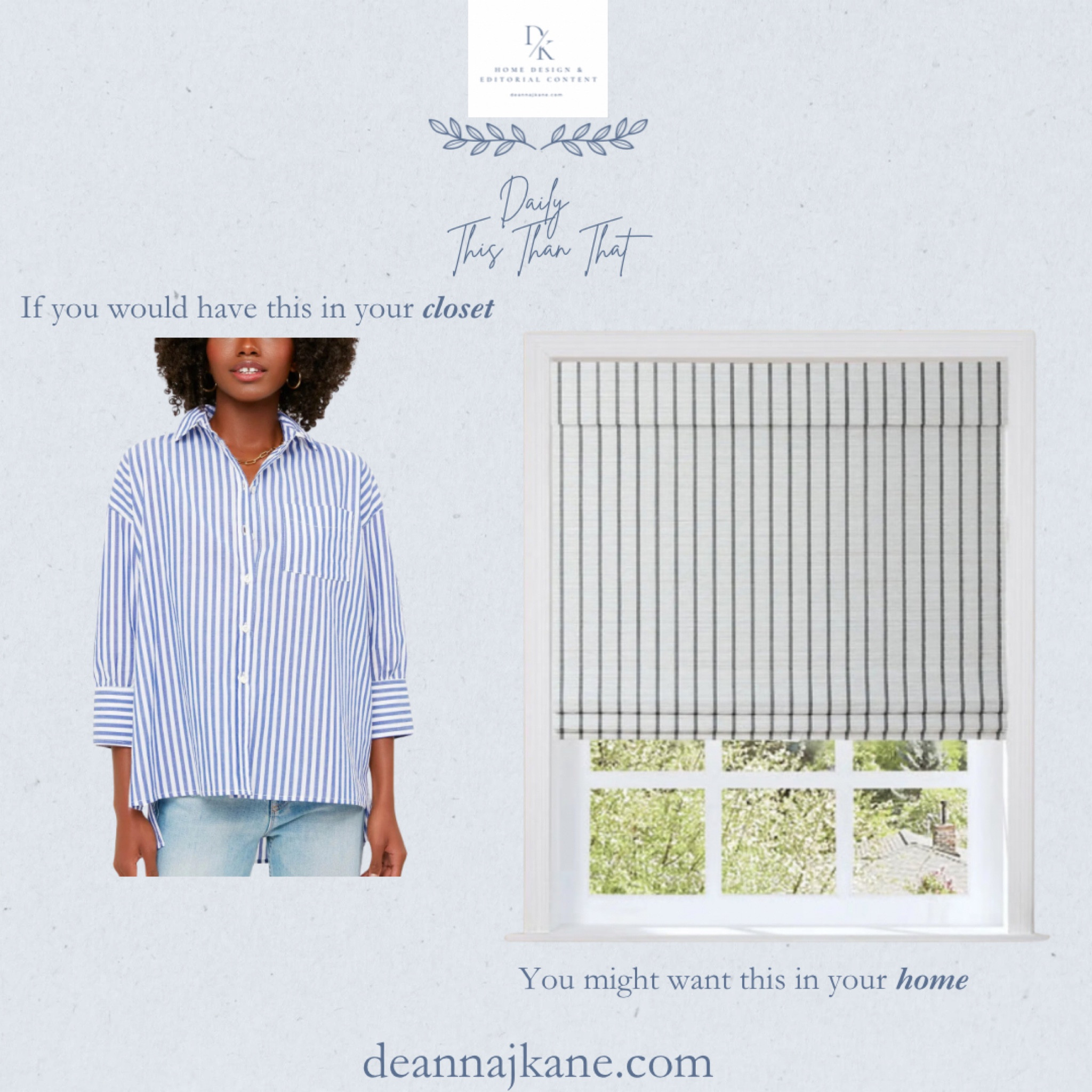 If you would wear this blue & white striped Oxford shirt, you might want this blue & white striped Roman shade in your home  

#LTKHome #LTKStyleTip