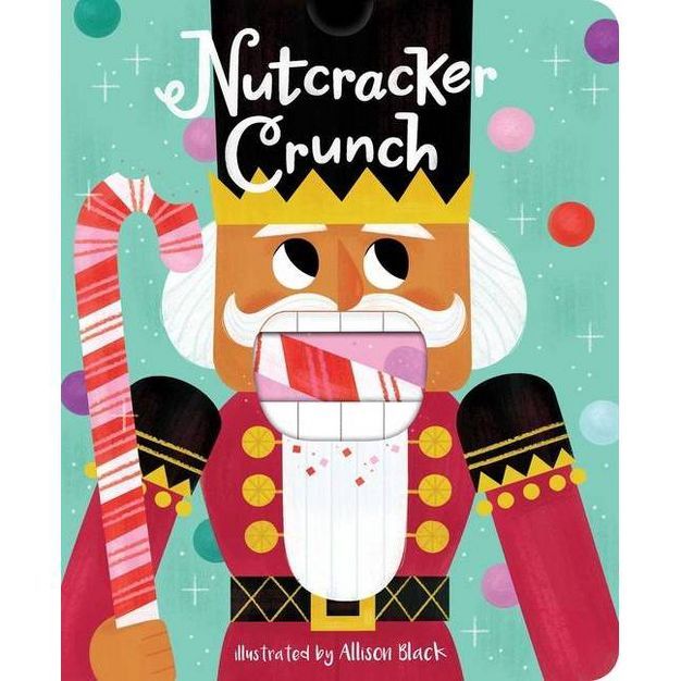 Nutcracker Crunch - (Crunchy Board Books) by  Little Bee Books (Board Book) | Target