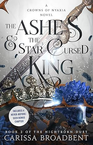 The Ashes & the Star-Cursed King: Book 2 of the Nightborn Duet (Crowns of Nyaxia, 2) | Amazon (US)