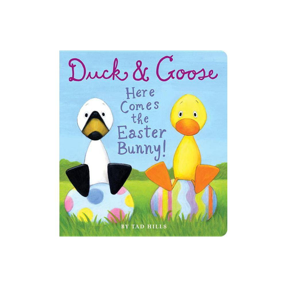 Duck and Goose, Here Comes the Easter Bunny (Board Book) by Tad Hills | Target