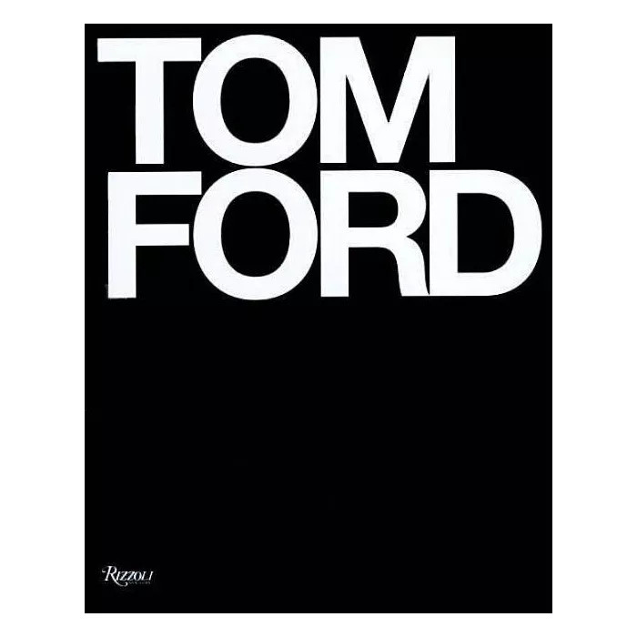 Tom Ford - by  Tom Ford & Bridget Foley (Hardcover) | Target