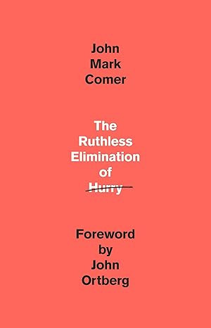 The Ruthless Elimination of Hurry: How to Stay Emotionally Healthy and Spiritually Alive in the C... | Amazon (US)