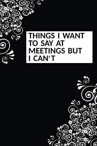 Things I Want To Say At Meetings But I can't: Funny Sarcastic Office Humour Journal Notebook Gift... | Amazon (US)