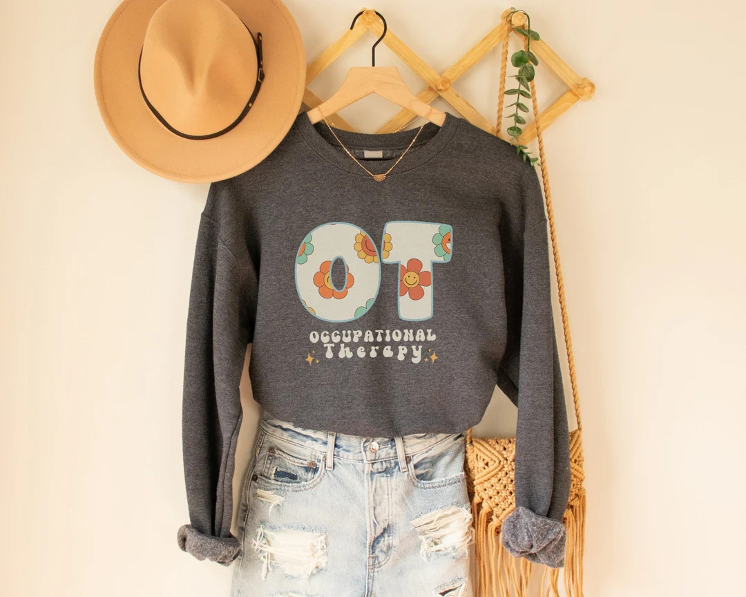 OT Sweatshirt, OT Shirt, Occupational Therapist, Occupational Therapy Shirt, OT shirt, Therapist ... | Etsy (US)