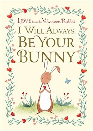I Will Always Be Your Bunny: Love From the Velveteen Rabbit     Hardcover – Illustrated, Decemb... | Amazon (US)