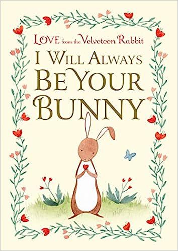 I Will Always Be Your Bunny: Love From the Velveteen Rabbit     Hardcover – Illustrated, Decemb... | Amazon (US)