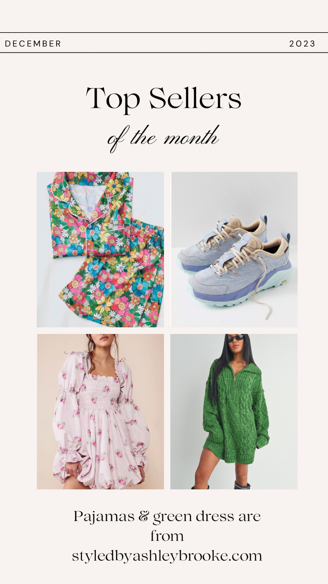 December best sellers: 

Floral print two-piece pajama set (styledbyashleybrooke.com)

Hoka shoes

Free People dress

Long sleeve green sweater knit dress (styledbyashleybrooke.com) 

#LTKGiftGuide #LTKstyletip #LTKHoliday